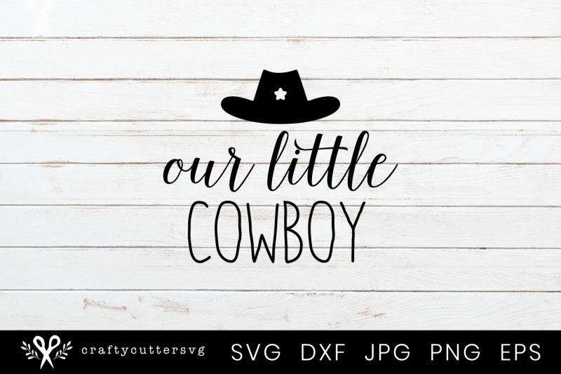 our-little-cowboy-cute-svg-file-with-cowboy-hat