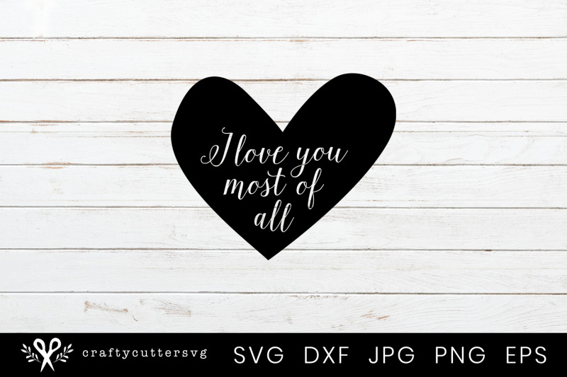 i-love-you-most-of-all-valentine-039-s-day-svg-file
