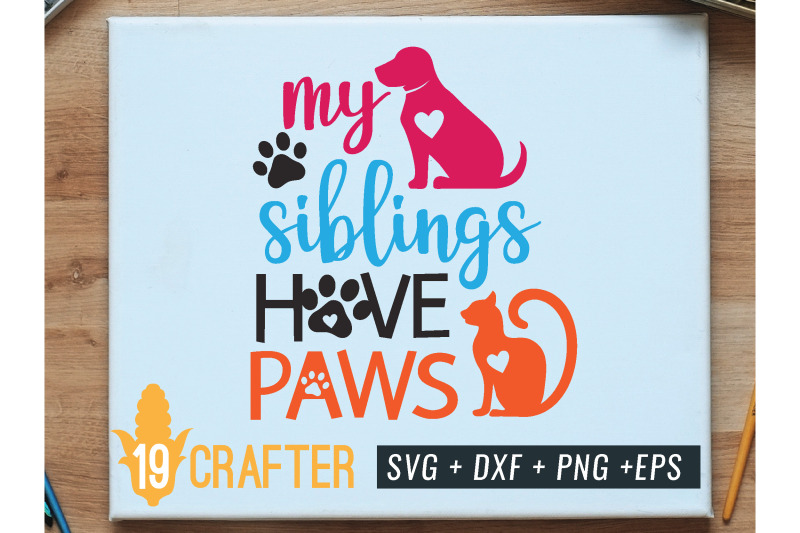 my-siblings-have-paws-svg-cut-file