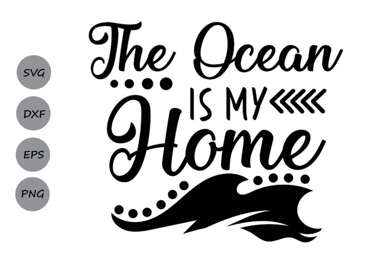 the-ocean-is-my-home-svg-summer-svg-ocean-svg-summer-beach-svg