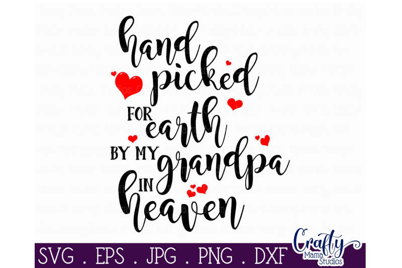 Download Hand Picked For Earth By My Grandpa In Heaven SVG File By ...