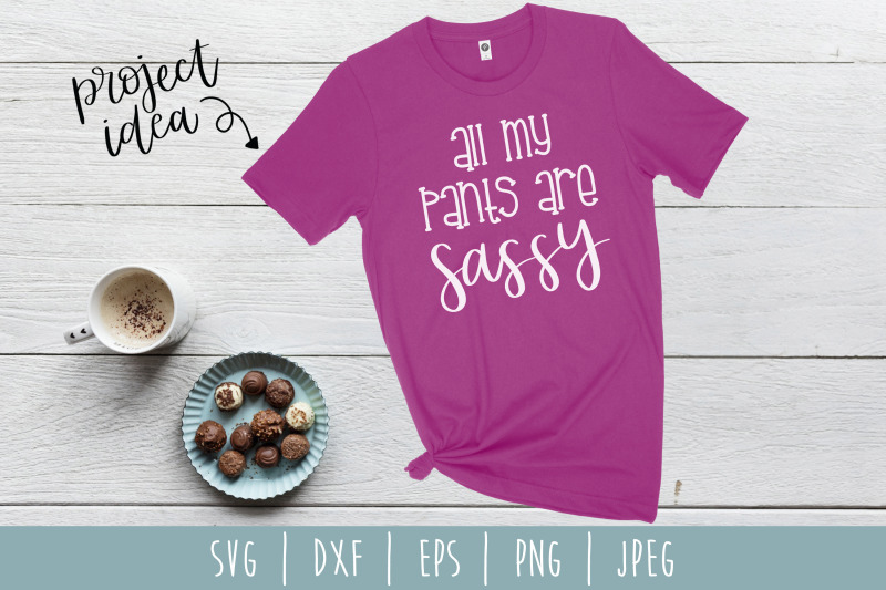 all-my-pants-are-sassy-svg-dxf-eps-png-jpeg