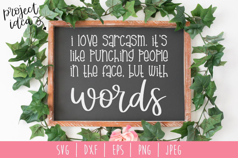 i-love-sarcasm-it-039-s-like-punching-people-in-the-face-but-with-words-sv