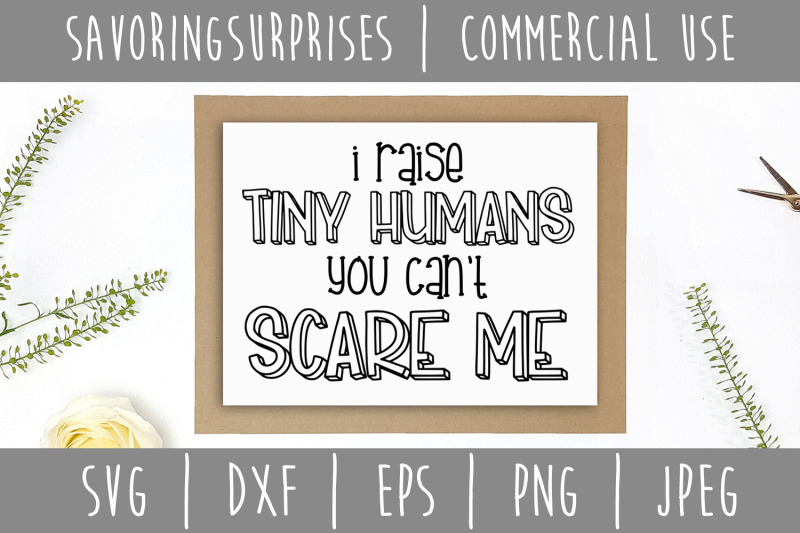 i-raise-tiny-humans-you-can-039-t-scare-me-svg-dxf-eps-png-jpeg