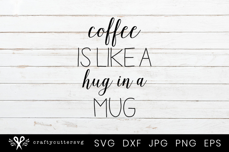 coffee-is-like-a-hug-in-a-mug-svg-cutting-file