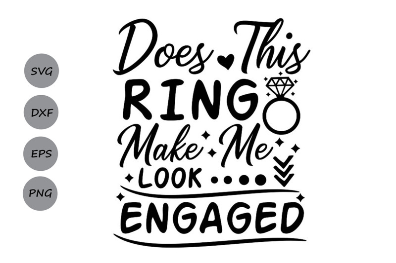 does-this-ring-make-me-look-engaged-svg-wedding-svg-engagement-svg