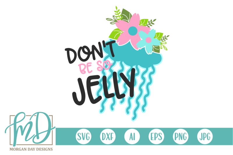 don-039-t-be-jelly-svg