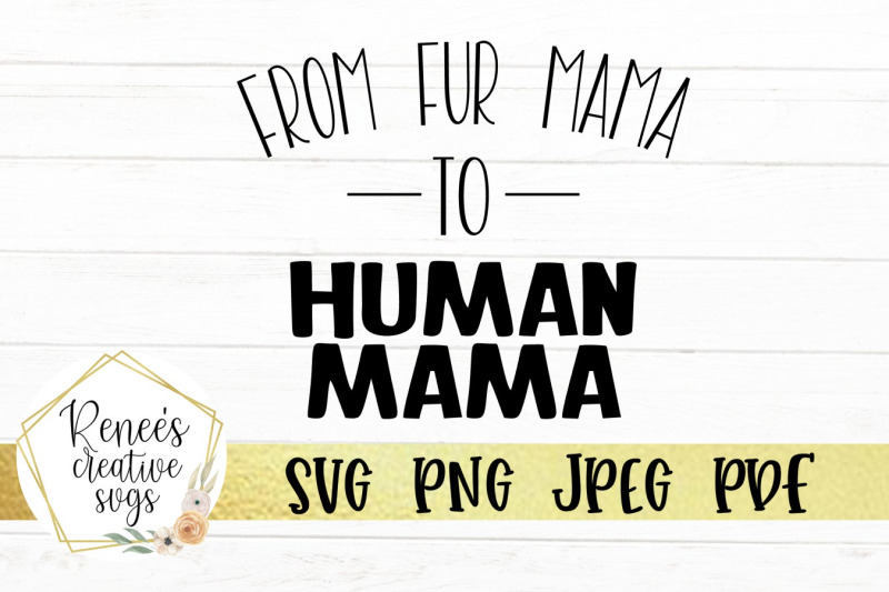 from-fur-mama-to-human-mama-pets-svg-cutting-file