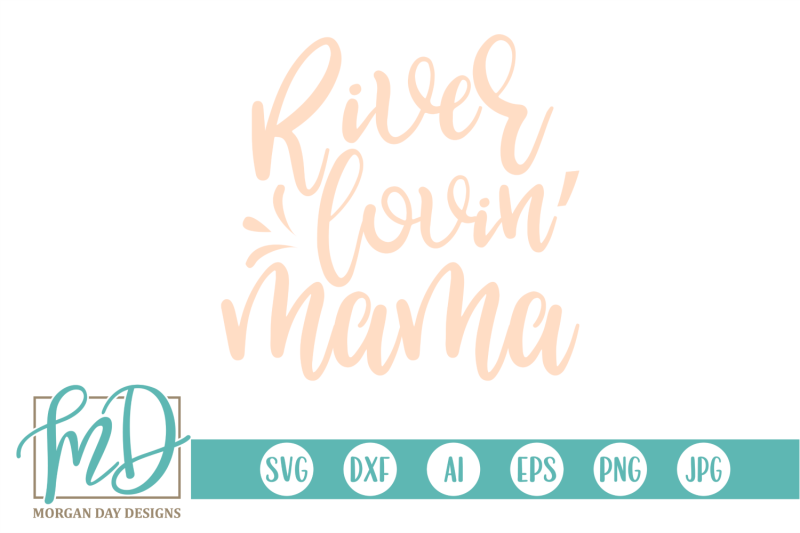 river-lovin-039-mama-svg