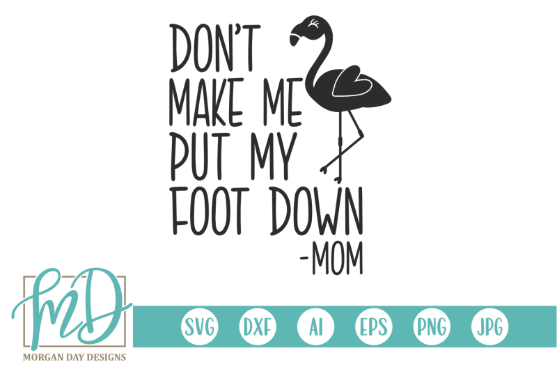 don-039-t-make-me-put-my-foot-down-svg