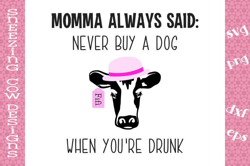 momma-always-said-never-buy-a-dog-when-you-re-drunk
