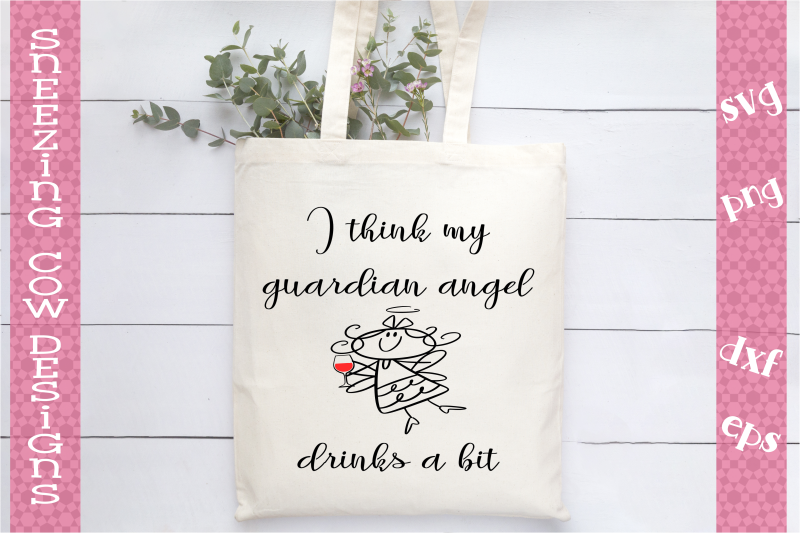 i-think-my-guardian-angel-drinks-a-bit