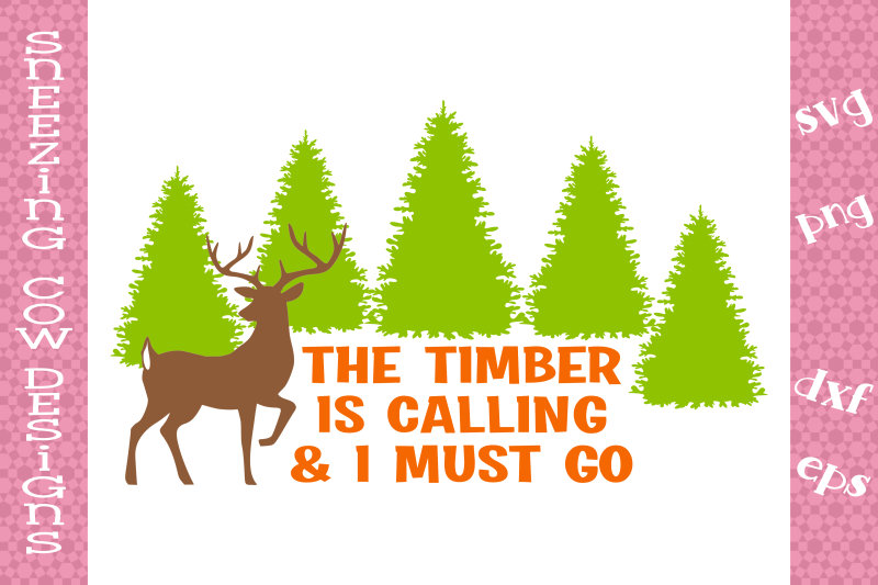 the-timber-is-calling-and-i-must-go