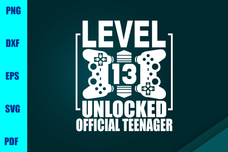 Level 13 unlocked official teenager By LeeStore | TheHungryJPEG.com