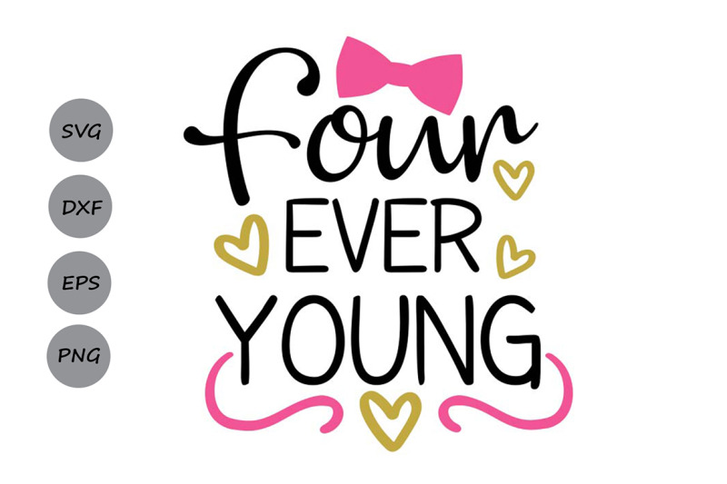 four-ever-young-svg-birthday-svg-fourth-birthday-svg-girls-birthday