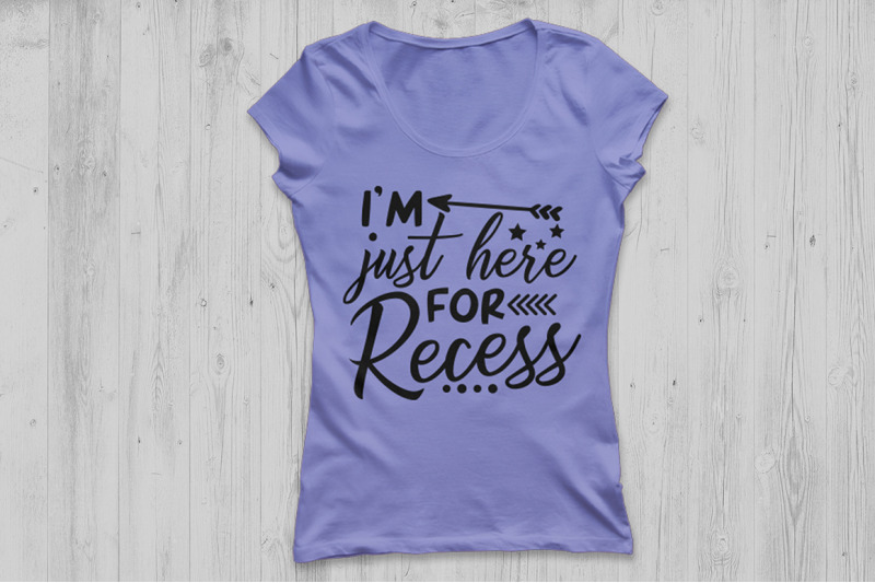 i-am-just-here-for-recess-svg-back-to-school-svg-school-svg