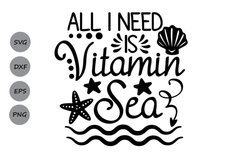 all-i-need-is-vitamin-sea-svg-summer-svg-vacation-svg-beach-svg