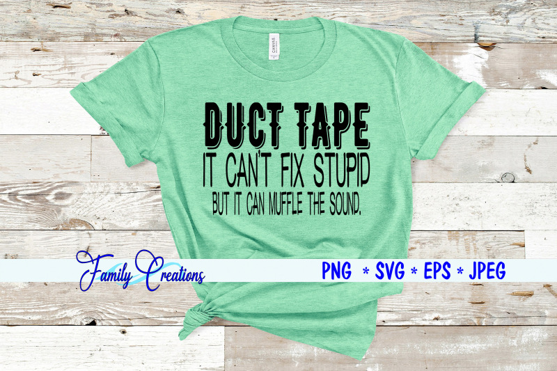 duct-tape-it-can-039-t-fix-stupid-but-i-can-muffle-the-sound