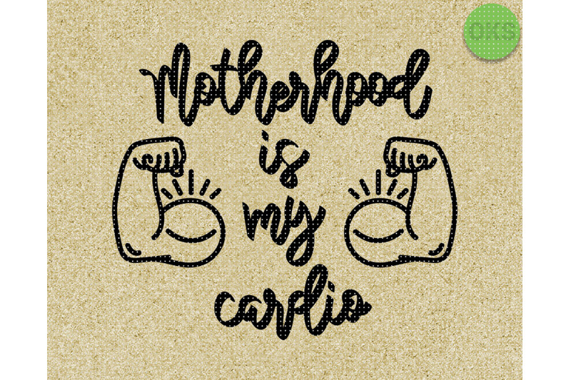 motherhood-is-my-cardio-svg-cut-files-dxf-vector-eps-cutting-file