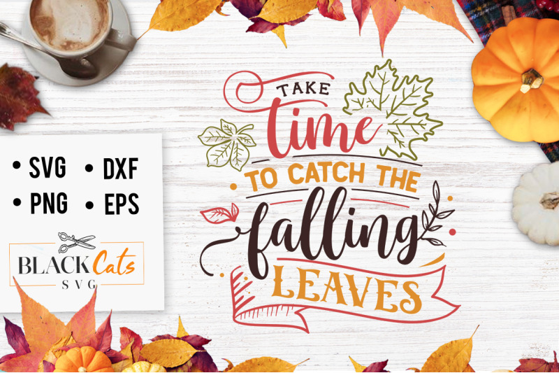take-time-to-catch-the-falling-leaves-svg
