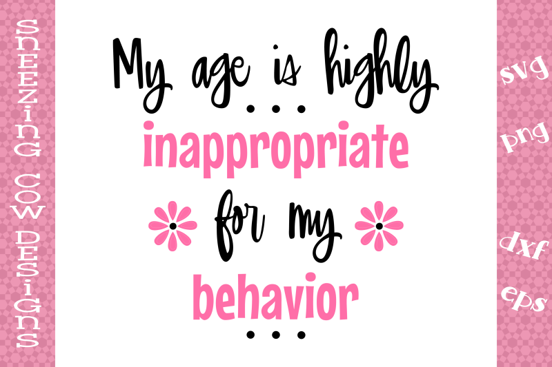 my-age-is-highly-inappropriate-for-my-behavior