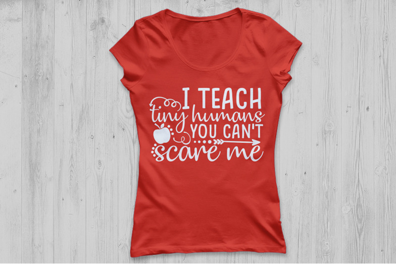 i-teach-tiny-humans-you-can-039-t-scare-me-svg-teacher-svg-teacher-life