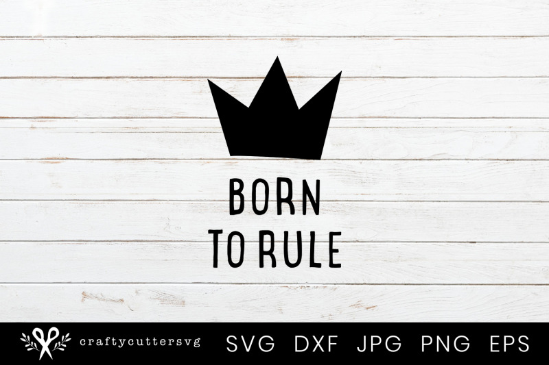 born-to-rule-crown-svg-cut-file