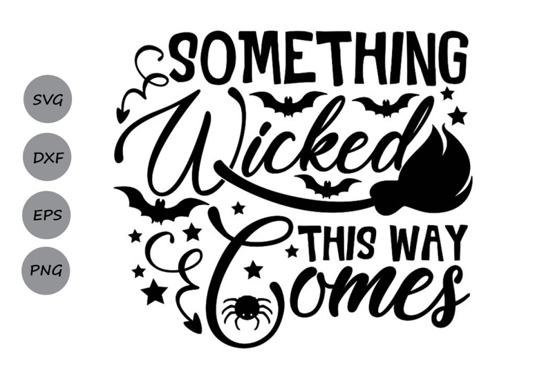 something-wicked-this-way-comes-svg-halloween-svg-witch-svg-bat-svg