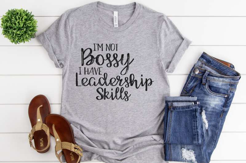 i-039-m-not-bossy-i-have-leadership-skills-svg