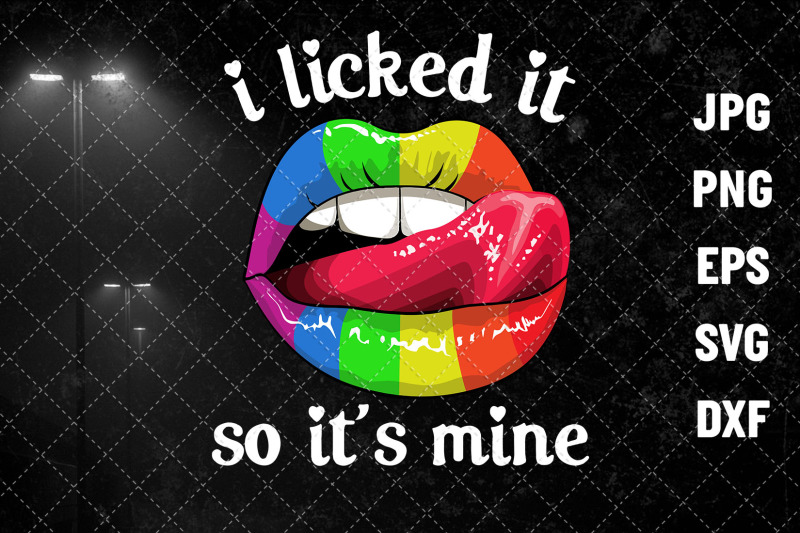 i-licked-it-so-it-039-s-mine-svg-lgbt-svg-lgbt-pride-svg