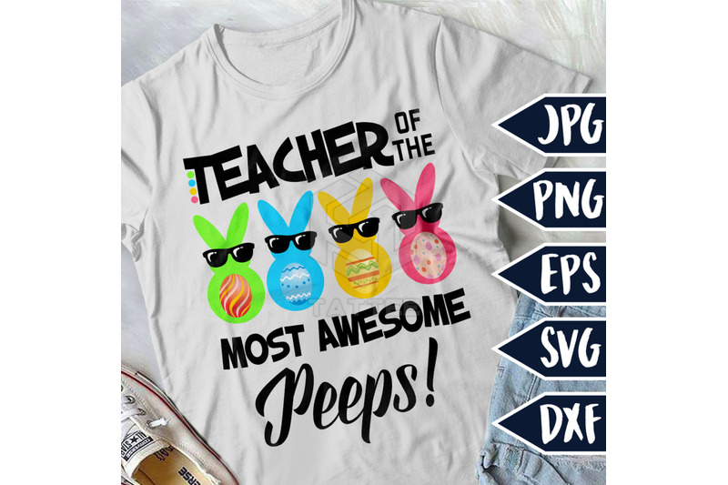 Download Teacher Of The Most Awesome Peeps, Easter Svg, Bunny Svg ...