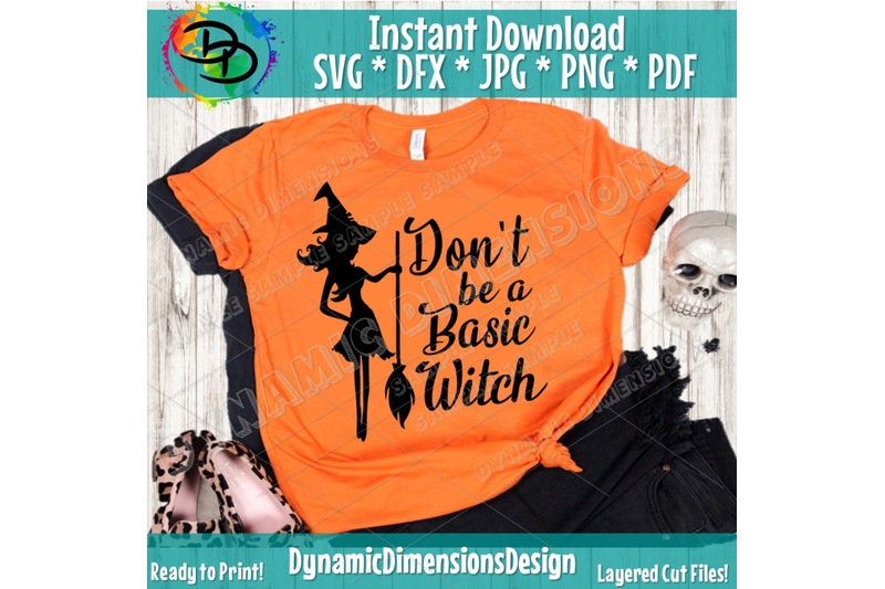 witch-svg-don-039-t-be-a-basic-witch-svg-cut-file-dont-make-me-witch-shirt-halloween-svg-witch-cutting-files-witch-svg-silhoutte-cricut