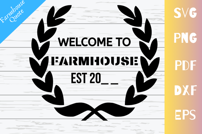 welcome-to-farmhouse-est-20-sign-quote-svg-png-pdf-dxf-eps