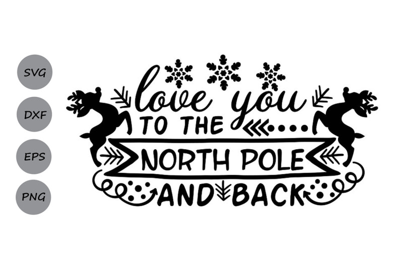 love-you-to-the-north-pole-and-back-svg-christmas-svg-reindeer-svg