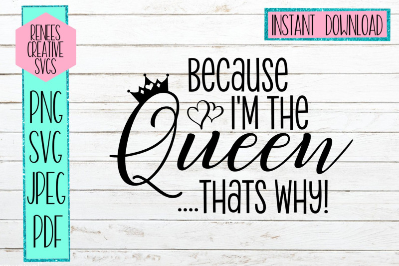 because-i-039-m-the-queen-thats-why-quote-svg-svg-cut-file