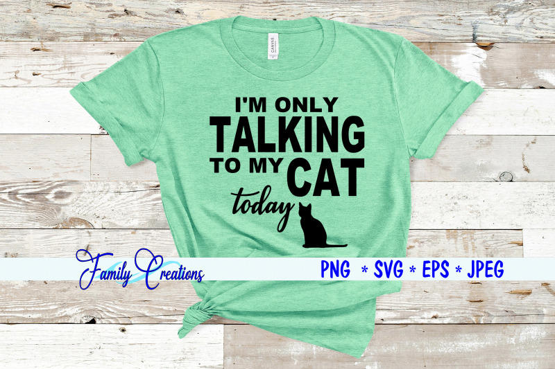 i-039-m-only-talking-to-my-cat-today