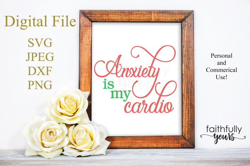 anxiety-is-my-cardio-svg-cut-file