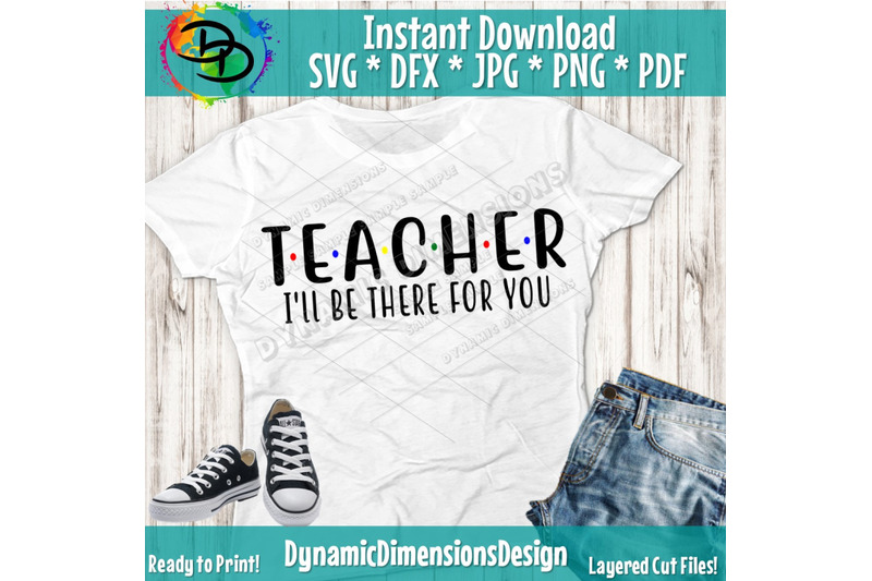 teacher-svg-i-039-ll-be-there-for-you-teacher-gift-teacher-appreciatio