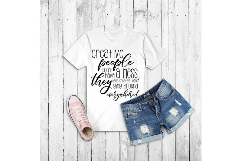 creative-people-don-039-t-have-a-mess-they-have-creative-ideas-lying-arou