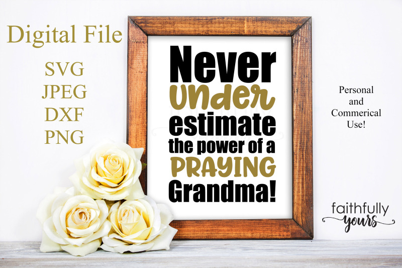 never-underestimate-the-power-of-a-praying-grandma-svg-png-jpeg-dxf