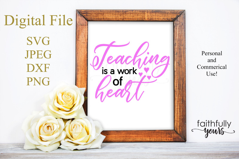 teaching-is-a-work-of-heart-svg-png-jpeg-dxf-digital-cut-file