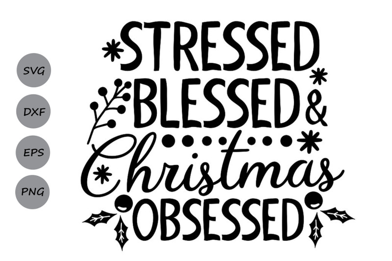 stressed-blessed-christmas-obsessed-svg-christmas-svg-holidays-svg