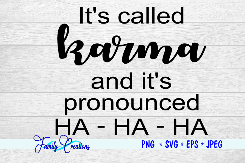 it-039-s-called-karma-and-its-pronounced-ha-ha-ha