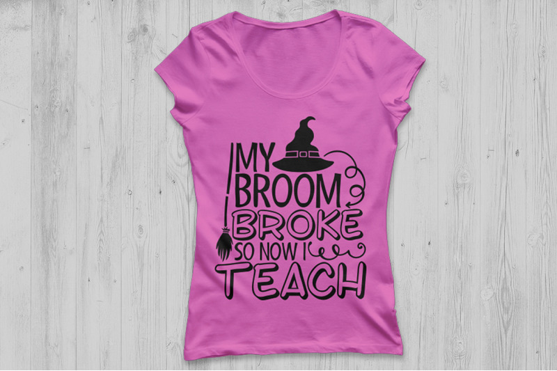 my-broom-broke-so-now-i-teach-svg-halloween-svg-teacher-svg