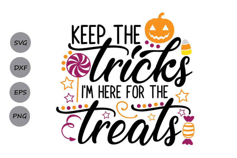 keep-the-tricks-i-039-m-here-for-the-treats-svg-halloween-svg