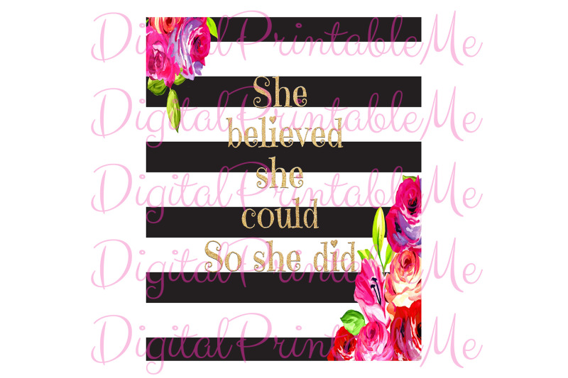 she-believed-she-could-so-she-did-inspirational-sign-stripes-flowers-b