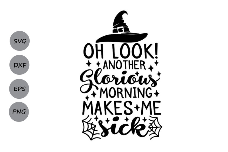 look-another-glorious-morning-makes-me-sick-svg-halloween-svg