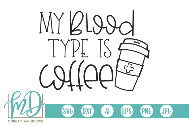 my-blood-type-is-coffee-svg