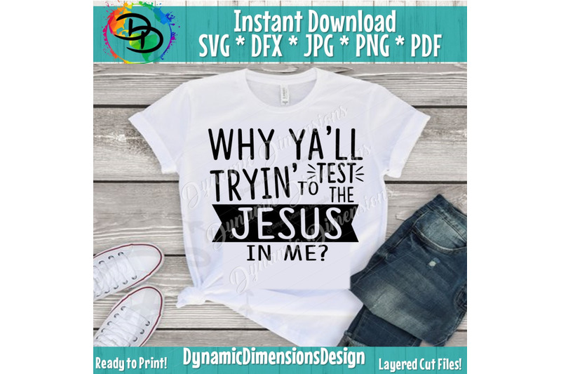 why-y-039-all-tryin-to-test-the-jesus-in-me-svg-southern-svg-sassy-svg