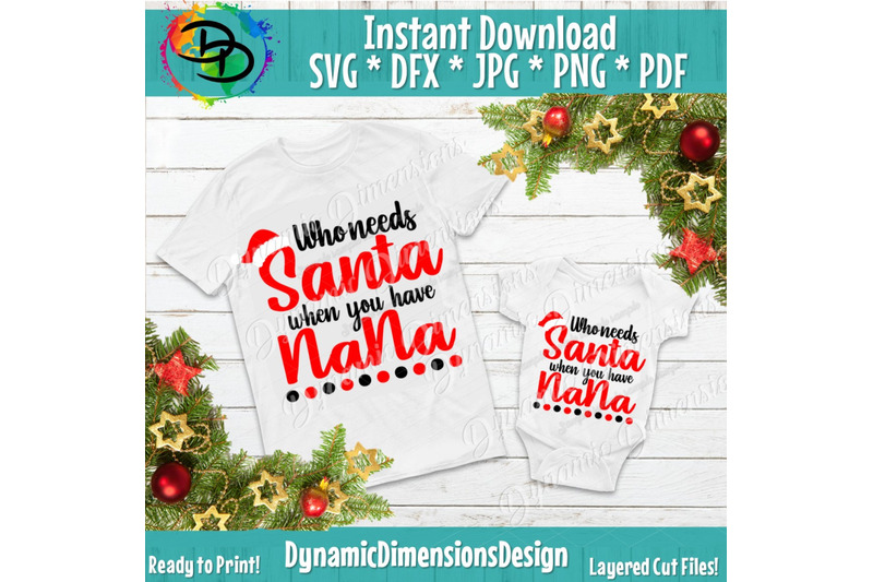 Download Who Needs Santa when you have Nana Svg, Christmas Svg ...